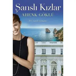 Şanslı Kızlar - Ahenk Göklü - Cinius Yayınları