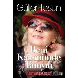 Beni Kalemimde Tanıyın - Güller Tosun - Cinius Yayınları