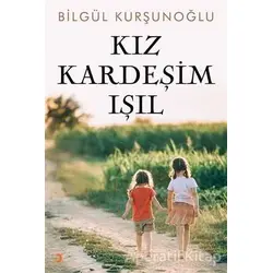 Kız Kardeşim Işıl - Bilgül Kurşunoğlu - Cinius Yayınları