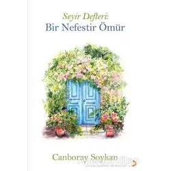 Seyir Defteri: Bir Nefestir Ömür - Canboray Soykan - Cinius Yayınları
