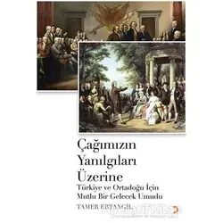 Çağımızın Yanılgıları Üzerine - Tamer Ertangil - Cinius Yayınları