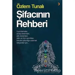Şifacının Rehberi - Özlem Tunalı - Cinius Yayınları