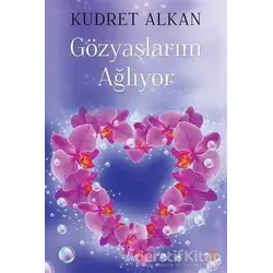 Gözyaşlarım Ağlıyor - Kudret Alkan - Cinius Yayınları