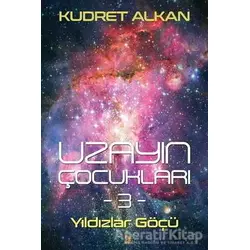 Uzayın Çocukları 3 - Kudret Alkan - Cinius Yayınları