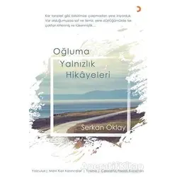 Oğluma Yalnızlık Hikayeleri - Serkan Oklay - Cinius Yayınları