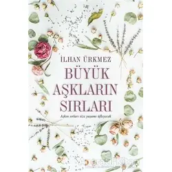 Büyük Aşkların Sırları - İlhan Ürkmez - Cinius Yayınları
