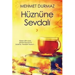 Hüznüne Sevdalı - Mehmet Durmaz - Cinius Yayınları