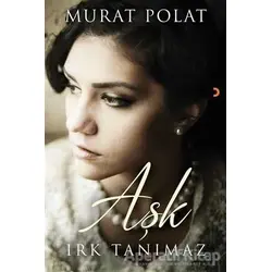 Aşk Irk Tanımaz - Murat Polat - Cinius Yayınları