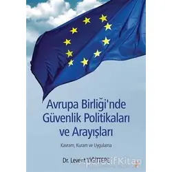 Avrupa Birliğinde Güvenlik Politikaları ve Arayışları - Levent Yiğittepe - Cinius Yayınları