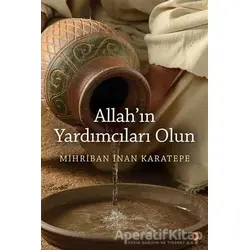 Allah’ın Yardımcıları Olun - Mihriban İnan Karatepe - Cinius Yayınları