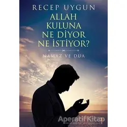 Allah Kuluna Ne Diyor Ne İstiyor? - Recep Uygun - Cinius Yayınları