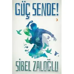 Güç Sende! - Sibel Zaloğlu - Cinius Yayınları