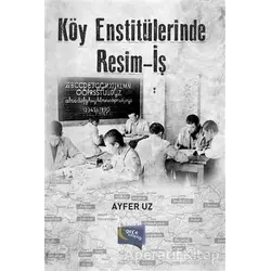 Köy Enstitülerinde Resim-İş - Ayfer Uz - Gece Kitaplığı