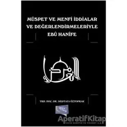 Müspet ve Menfi İddialar ve Değerlendirmeleriyle Ebu Hanife - Mustafa Öztoprak - Gece Kitaplığı
