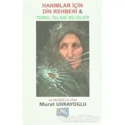 Hanımlar için Din Rehberi ve Temel İslam Bilgiler - Murat Uhrayoğlu - Gece Kitaplığı