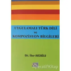 Uygulamalı Türk Dili ve Kompozisyon Bilgileri - İlker Avcıoğlu - Gece Kitaplığı