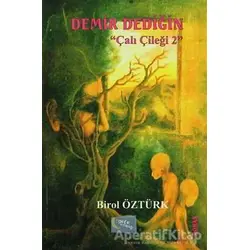 Demir Dediğin - Çalı Çileği 2 - Birol Öztürk - Gece Kitaplığı