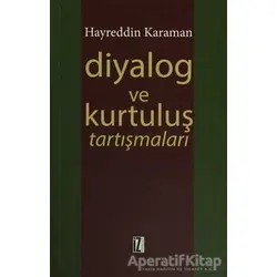 Diyalog ve Kurtuluş Tartışmaları - Hayreddin Karaman - İz Yayıncılık