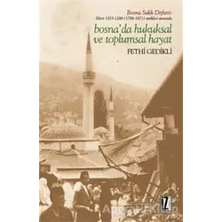 Bosnada Hukuksal ve Toplumsal Hayat - Fethi Gedikli - İz Yayıncılık
