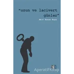 Uzun ve Lacivert Günler - Akif Hasan Kaya - İz Yayıncılık