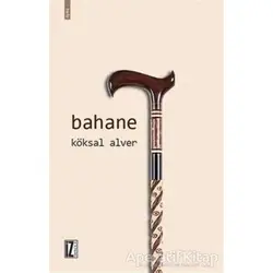 Bahane - Köksal Alver - İz Yayıncılık
