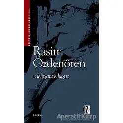 Edebiyat ve Hayat - Rasim Özdenören - İz Yayıncılık