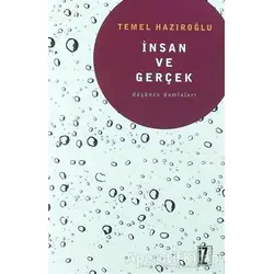 İnsan ve Gerçek - Temel Hazıroğlu - İz Yayıncılık