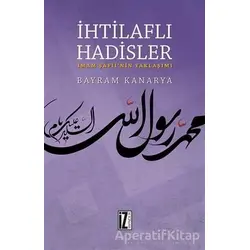 İhtilaflı Hadisler - Bayram Kanarya - İz Yayıncılık