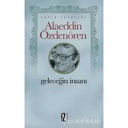 Geleceğin İnsanı - Alaeddin Özdenören - İz Yayıncılık