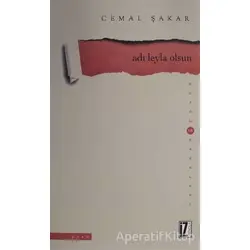 Adı Leyla Olsun - Cemal Şakar - İz Yayıncılık