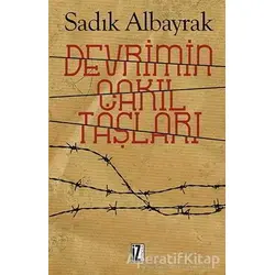 Devrimin Çakıl Taşları - Sadık Albayrak - İz Yayıncılık
