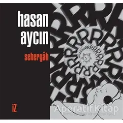 Sehergah - Hasan Aycın - İz Yayıncılık