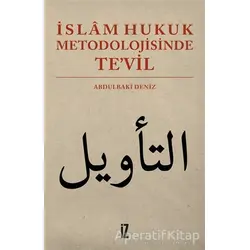 İslam Hukuk Metodolojisinde Te’vil - Abdulbaki Deniz - İz Yayıncılık