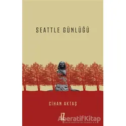 Seattle Günlüğü - Cihan Aktaş - İz Yayıncılık