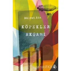 Köpekler Akşamı - Bülent Ata - İz Yayıncılık