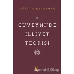 Cüveyni’de İlliyet Teorisi - Hüseyin Kahraman - İz Yayıncılık