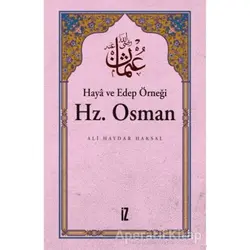 Haya ve Edep Örneği Hz.Osman - Ali Haydar Haksal - İz Yayıncılık