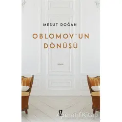 Oblomov’un Dönüşü - Mesut Doğan - İz Yayıncılık