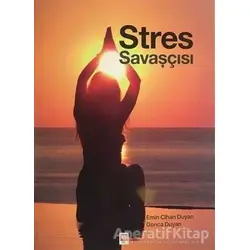 Stres Savaşçısı - Emin Cihan Duyan - Ekin Basım Yayın
