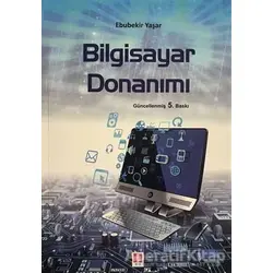 Bilgisayar Donanımı - Ebubekir Yaşar - Ekin Basım Yayın - Akademik Kitaplar