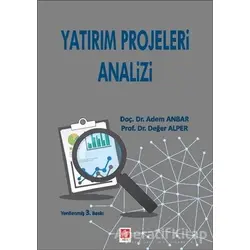 Yatırım Projeleri Analizi - Adem Anbar - Ekin Basım Yayın - Akademik Kitaplar