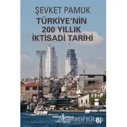 Türkiyenin 200 Yıllık İktisadi Tarihi - Şevket Pamuk - İş Bankası Kültür Yayınları