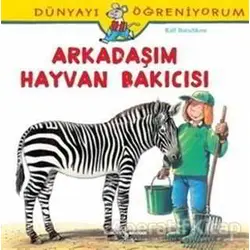 Dünyayı Öğreniyorum - Arkadaşım Hayvan Bakıcısı - Ralf Butschkow - İş Bankası Kültür Yayınları