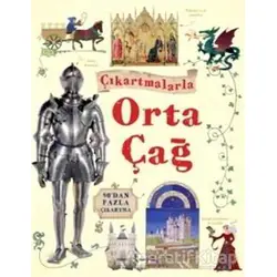 Çıkartmalarla Orta Çağ - Abigail Wheatley - İş Bankası Kültür Yayınları