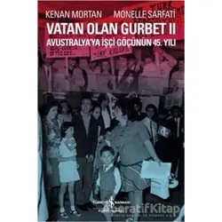 Vatan Olan Gurbet 2 - Kenan Mortan - İş Bankası Kültür Yayınları