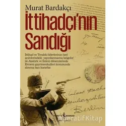 İttihadçının Sandığı - Murat Bardakçı - İş Bankası Kültür Yayınları