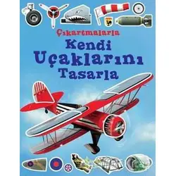 Çıkartmalarla Kendi Uçaklarını Tasarla - Simon Tudhope - İş Bankası Kültür Yayınları