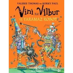 Vini ile Vilbur ve Yaramaz Robot - Valerie Thomas - İş Bankası Kültür Yayınları