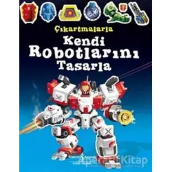 Çıkartmalarla Kendi Robotlarını Tasarla - Simon Tudhope - İş Bankası Kültür Yayınları