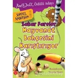 Sakar Fareler Hayvanat Bahçesini Karıştırıyor - Sorrel Anderson - İş Bankası Kültür Yayınları